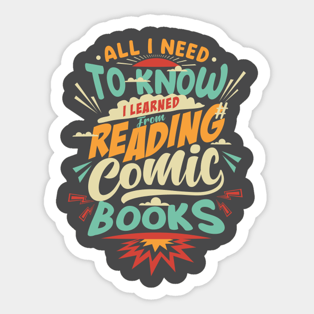 All I need to know I learned from reading Comic Books Sticker by REMNANT GAMERS